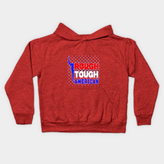 ROUGH TOUGH AMERICAN Kids Hoodie by 9TO9IMALL